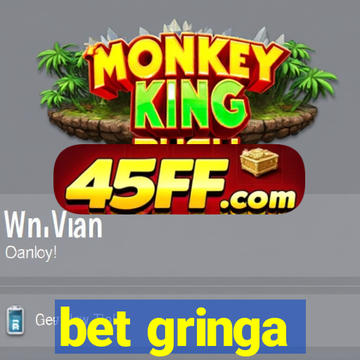 bet gringa